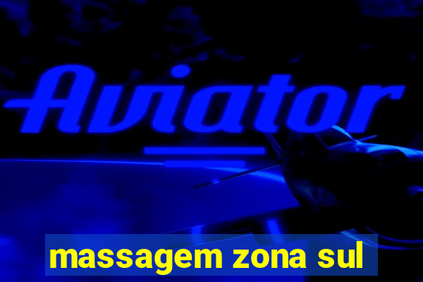 massagem zona sul